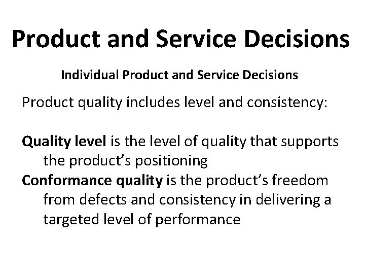 Product and Service Decisions Individual Product and Service Decisions Product quality includes level and