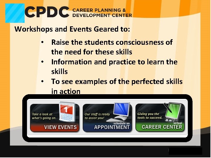 Workshops and Events Geared to: • Raise the students consciousness of the need for