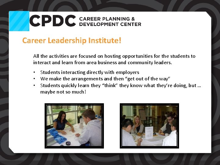 Career Leadership Institute! All the activities are focused on hosting opportunities for the students