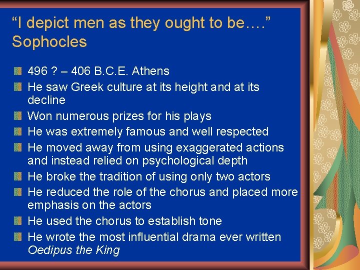 “I depict men as they ought to be…. ” Sophocles 496 ? – 406