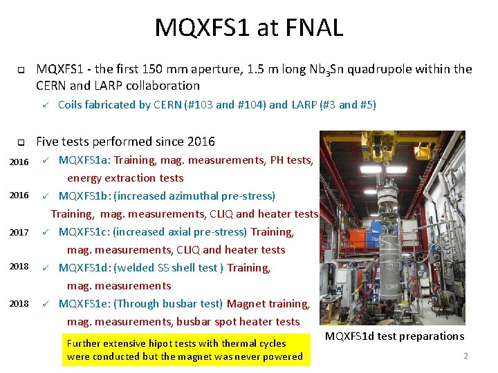 MQXFS 1 at FNAL q MQXFS 1 - the first 150 mm aperture, 1.