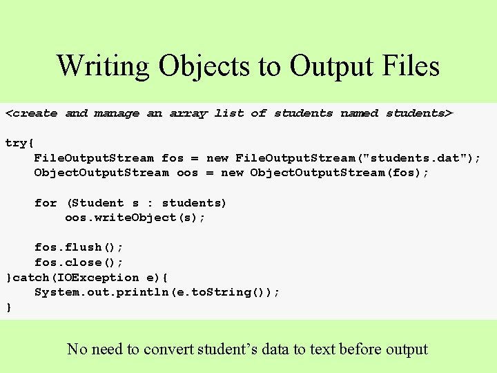Writing Objects to Output Files <create and manage an array list of students named