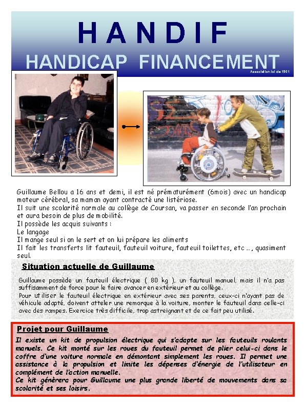 HANDIF HANDICAP FINANCEMENT Association loi de 1901 Guillaume Bellou a 16 ans et demi,