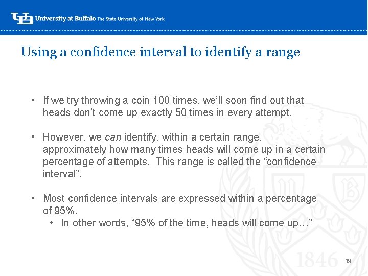 Using a confidence interval to identify a range • If we try throwing a Using a confidence interval to identify a range • If we try throwing a