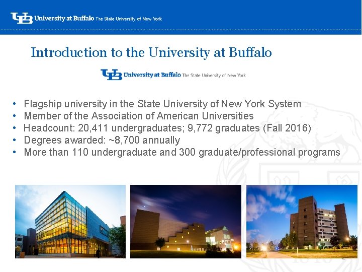 Introduction to the University at Buffalo • • • Flagship university in the State Introduction to the University at Buffalo • • • Flagship university in the State