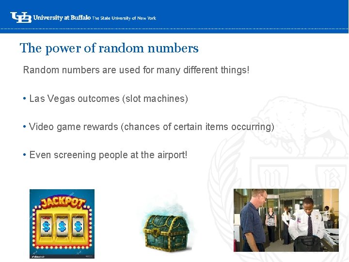 The power of random numbers Random numbers are used for many different things! • The power of random numbers Random numbers are used for many different things! •