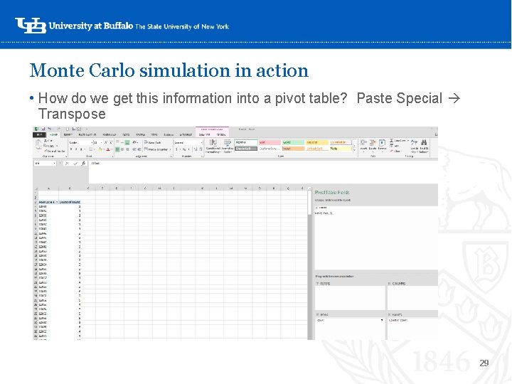 Monte Carlo simulation in action • How do we get this information into a Monte Carlo simulation in action • How do we get this information into a