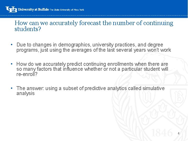 How can we accurately forecast the number of continuing students? • Due to changes How can we accurately forecast the number of continuing students? • Due to changes