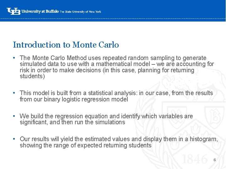Introduction to Monte Carlo • The Monte Carlo Method uses repeated random sampling to Introduction to Monte Carlo • The Monte Carlo Method uses repeated random sampling to