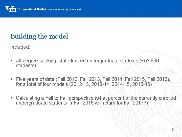 Building the model Included: • All degree-seeking, state-funded undergraduate students (~55, 800 students) ‘- Building the model Included: • All degree-seeking, state-funded undergraduate students (~55, 800 students) ‘-