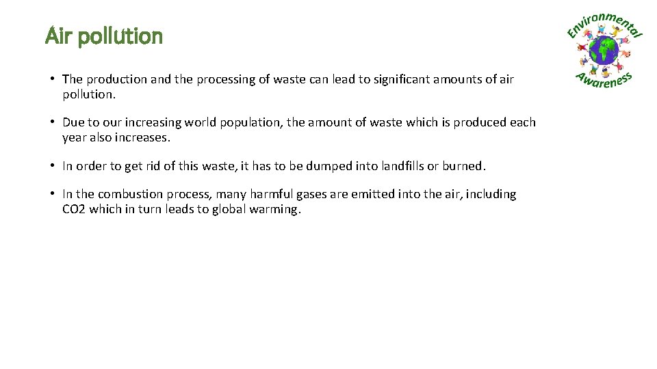 Air pollution • The production and the processing of waste can lead to significant