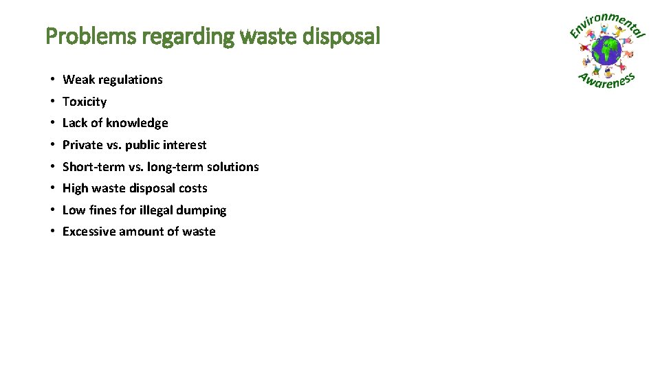 Problems regarding waste disposal • Weak regulations • Toxicity • Lack of knowledge •