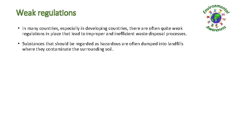 Weak regulations • In many countries, especially in developing countries, there are often quite