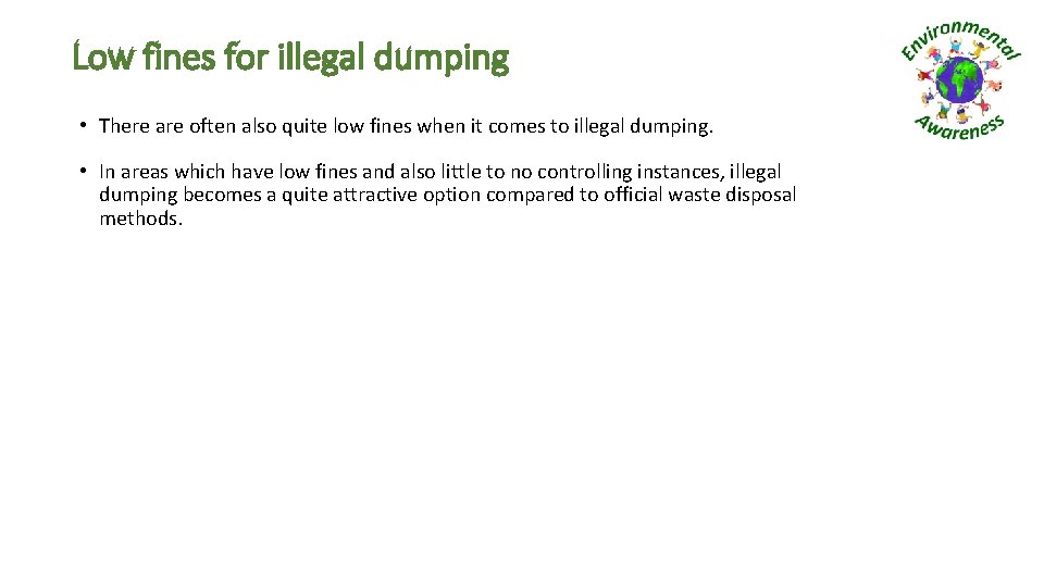 Low fines for illegal dumping • There are often also quite low fines when