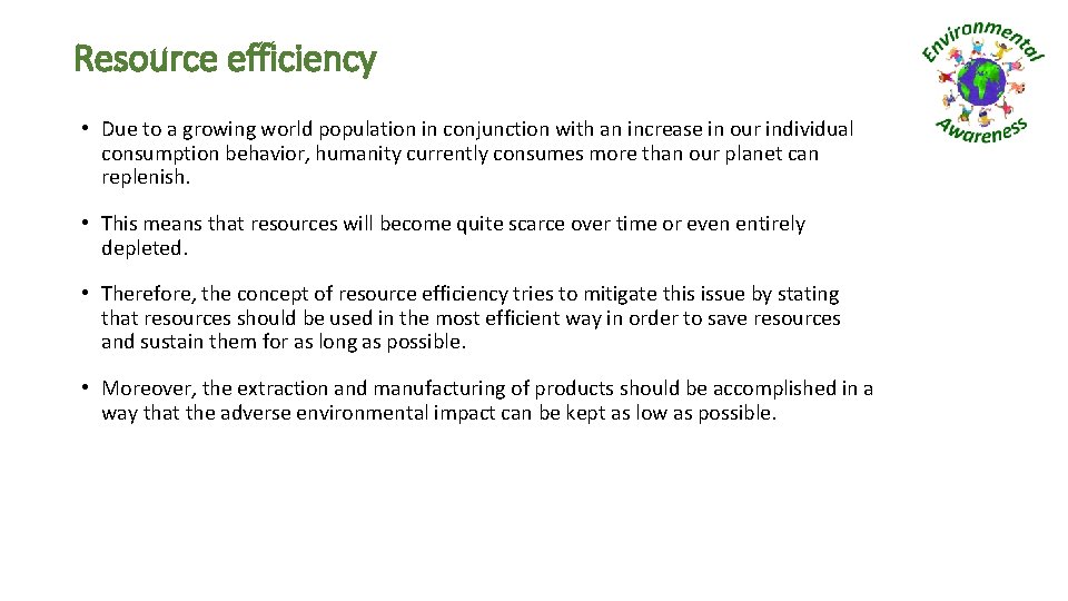 Resource efficiency • Due to a growing world population in conjunction with an increase