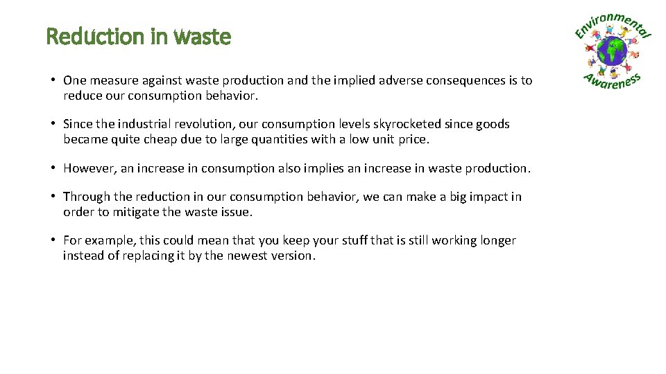 Reduction in waste • One measure against waste production and the implied adverse consequences