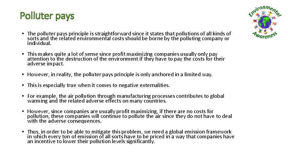 Polluter pays • The polluter pays principle is straightforward since it states that pollutions