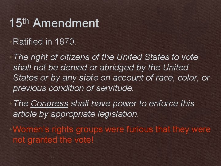 15 th Amendment • Ratified in 1870. • The right of citizens of the