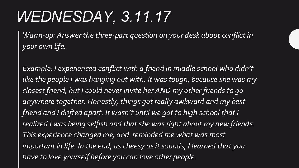 WEDNESDAY, 3. 11. 17 Warm-up: Answer the three-part question on your desk about conflict