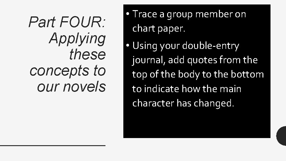Part FOUR: Applying these concepts to our novels • Trace a group member on