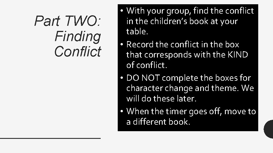 Part TWO: Finding Conflict • With your group, find the conflict in the children’s