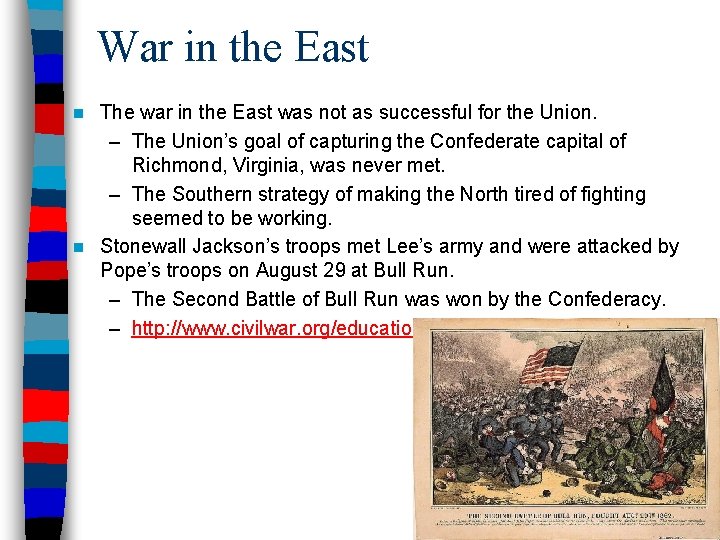 War in the East The war in the East was not as successful for