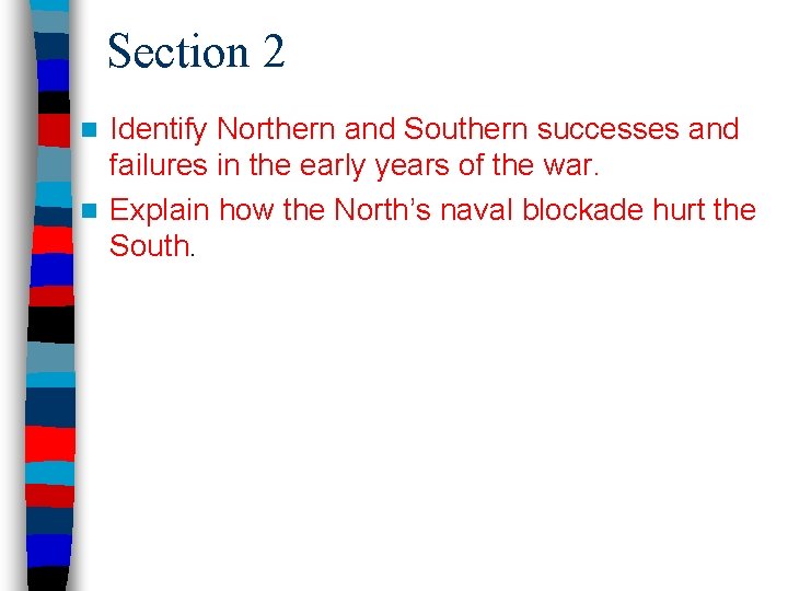 Section 2 Identify Northern and Southern successes and failures in the early years of
