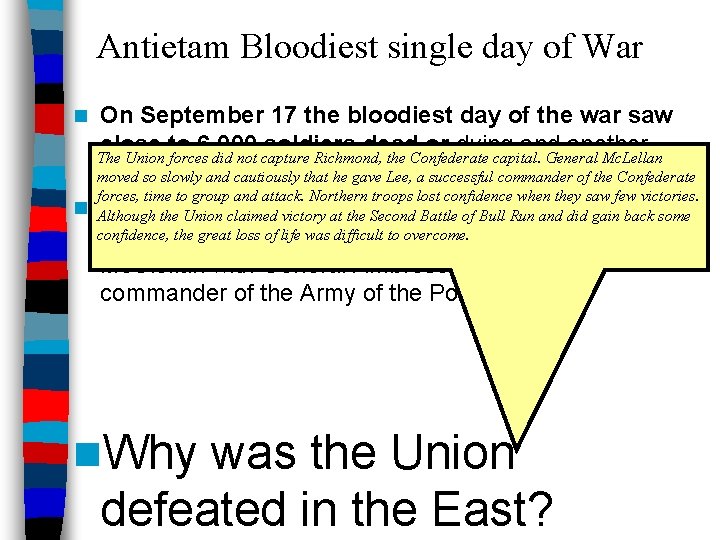 Antietam Bloodiest single day of War On September 17 the bloodiest day of the