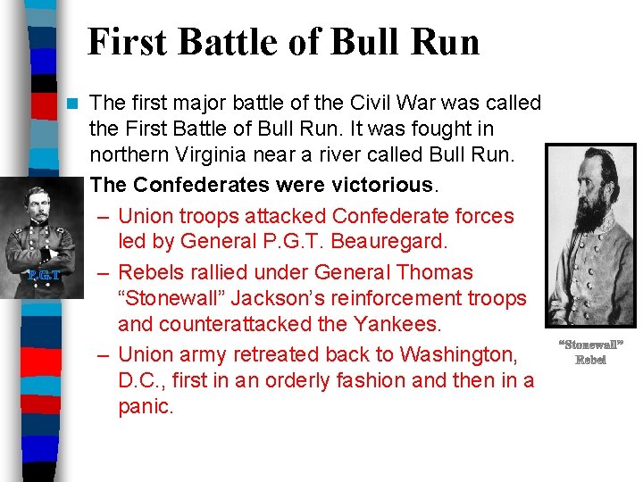 First Battle of Bull Run The first major battle of the Civil War was