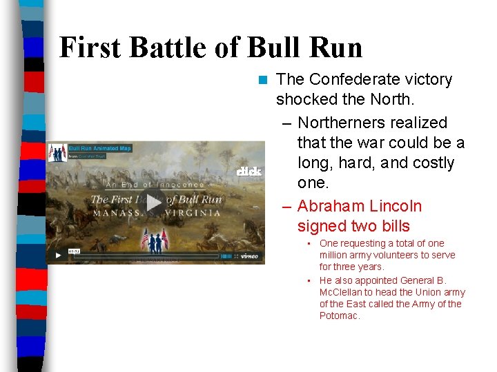 First Battle of Bull Run n click The Confederate victory shocked the North. –