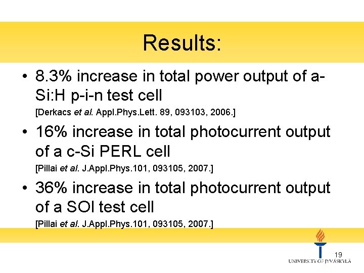 Results: • 8. 3% increase in total power output of a. Si: H p-i-n