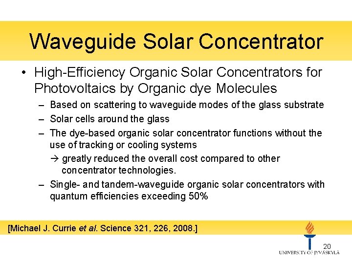 Waveguide Solar Concentrator • High-Efficiency Organic Solar Concentrators for Photovoltaics by Organic dye Molecules