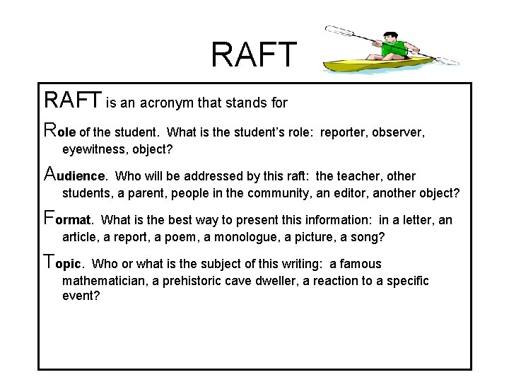 RAFT is an acronym that stands for Role of the student. What is the