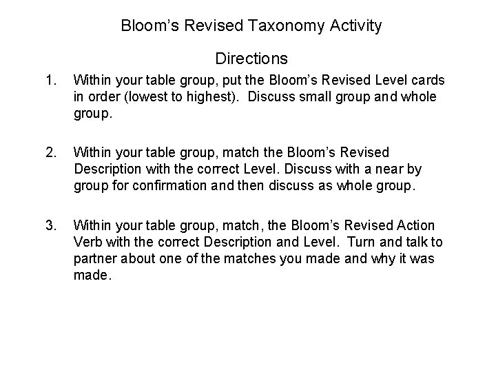 Bloom’s Revised Taxonomy Activity Directions 1. Within your table group, put the Bloom’s Revised