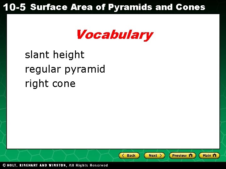 10 -5 Surface Area of Pyramids and Cones Vocabulary slant height regular pyramid right