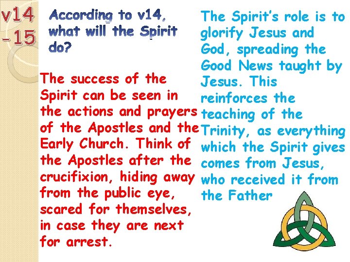 v 14 -15 The Spirit’s role is to glorify Jesus and God, spreading the v 14 -15 The Spirit’s role is to glorify Jesus and God, spreading the