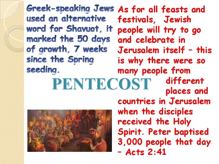 As for all feasts and festivals, Jewish people will try to go and celebrate As for all feasts and festivals, Jewish people will try to go and celebrate