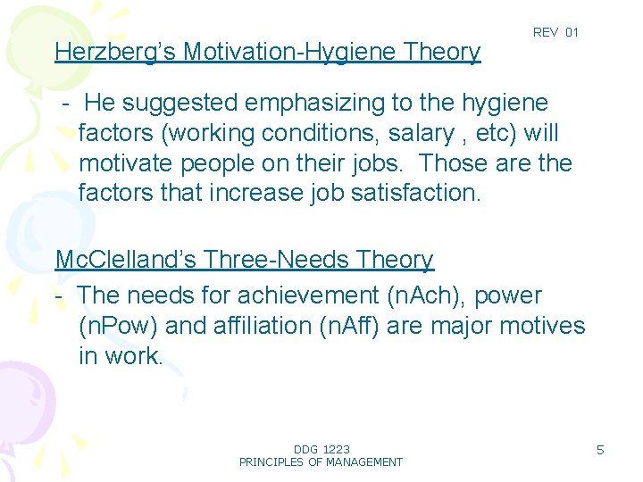 Herzberg’s Motivation-Hygiene Theory REV 01 - He suggested emphasizing to the hygiene factors (working