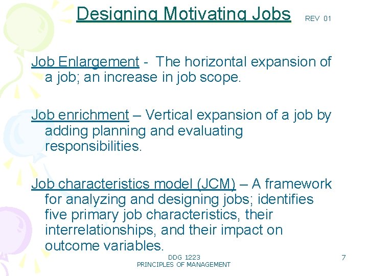 Designing Motivating Jobs REV 01 Job Enlargement - The horizontal expansion of a job;