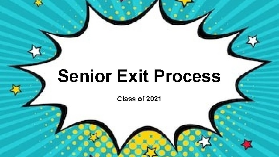 Senior Exit Process Class of 2021 