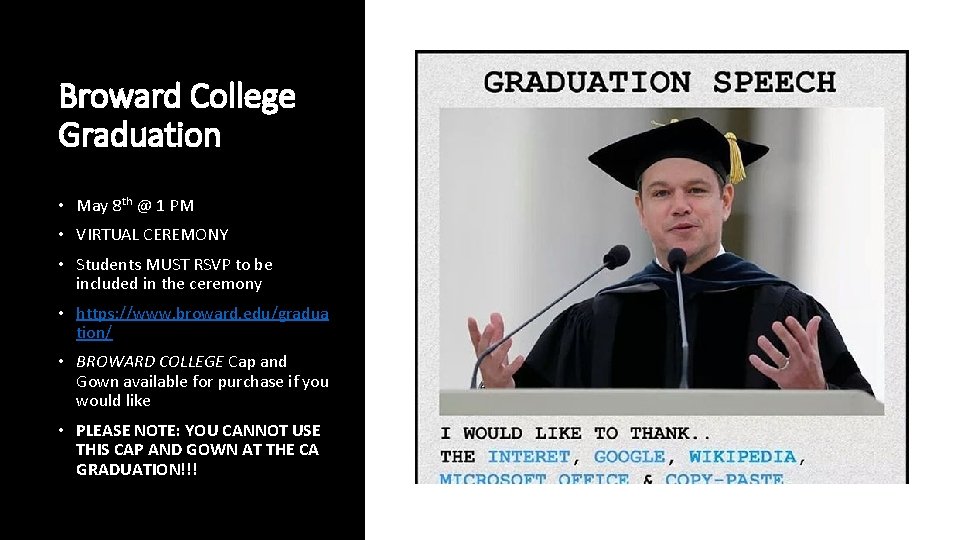 Broward College Graduation • May 8 th @ 1 PM • VIRTUAL CEREMONY •