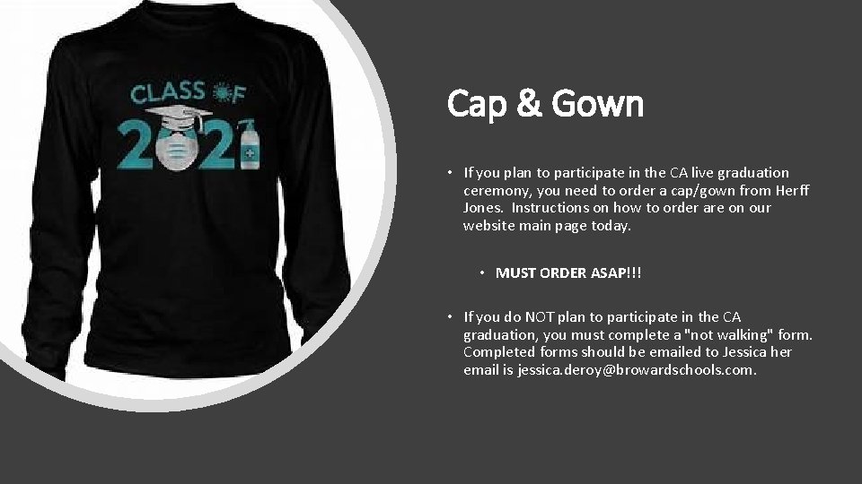 Cap & Gown • If you plan to participate in the CA live graduation