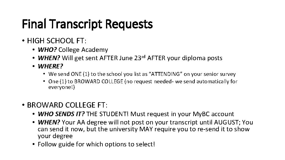 Final Transcript Requests • HIGH SCHOOL FT: • WHO? College Academy • WHEN? Will