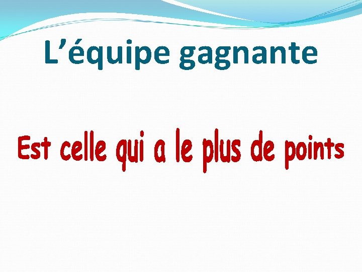 L’équipe gagnante 