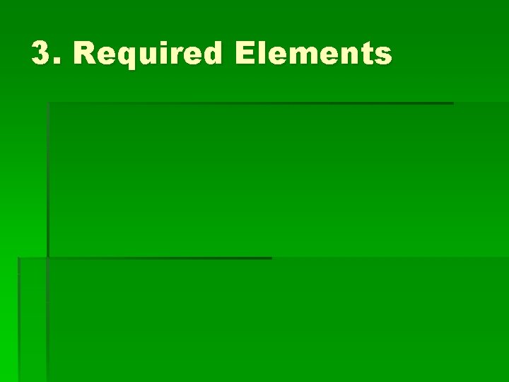 3. Required Elements 