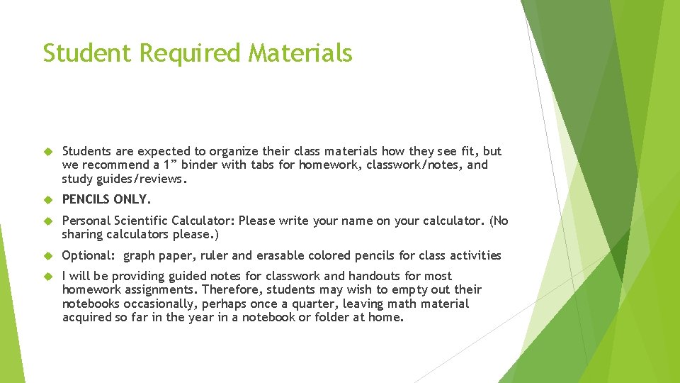 Student Required Materials Students are expected to organize their class materials how they see