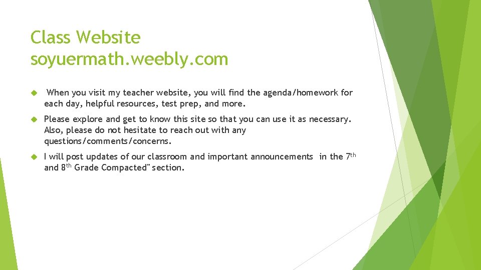 Class Website soyuermath. weebly. com When you visit my teacher website, you will find