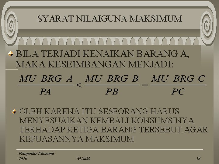 SYARAT NILAIGUNA MAKSIMUM BILA TERJADI KENAIKAN BARANG A, MAKA KESEIMBANGAN MENJADI: OLEH KARENA ITU