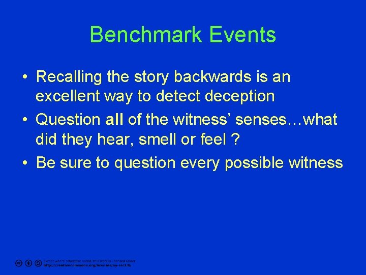 Benchmark Events • Recalling the story backwards is an excellent way to detect deception