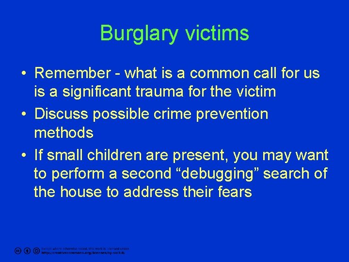 Burglary victims • Remember - what is a common call for us is a